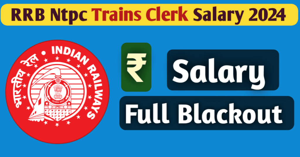 RRB Ntpc Trains Clerk Salary 2024