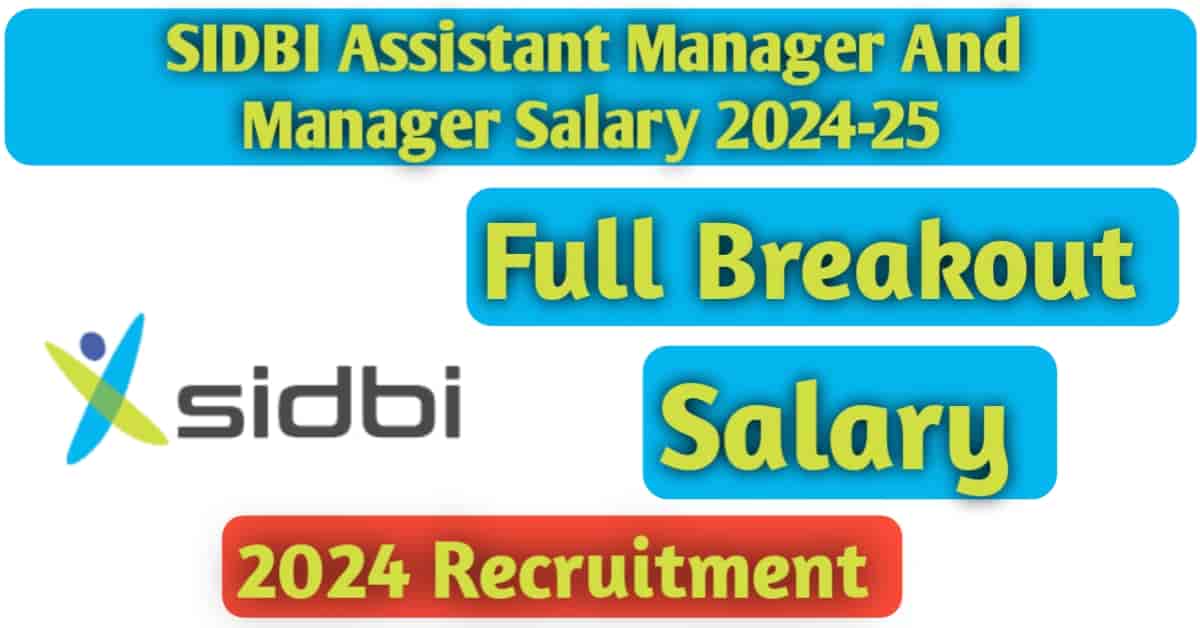 SIDBI Assistant Manager and Manager Salary 2024